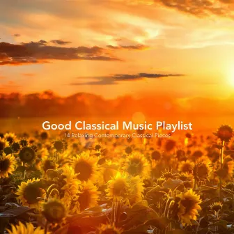 Good Classical Music Playlist: 14 Relaxing Contemporary Classical Pieces by Paula Ķiete