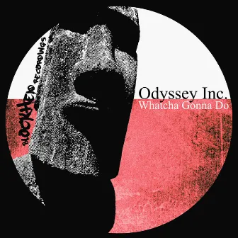 Whatcha Gonna Do by Odyssey Inc.