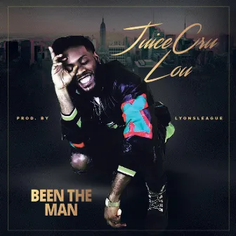 Been the Man by JuiceCru Lou