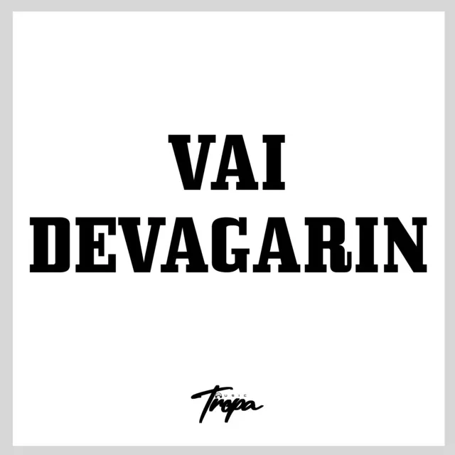 Vai Devagarin