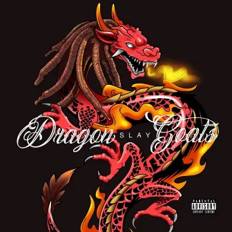 Dragons Slay Goats by Yayo Shotta