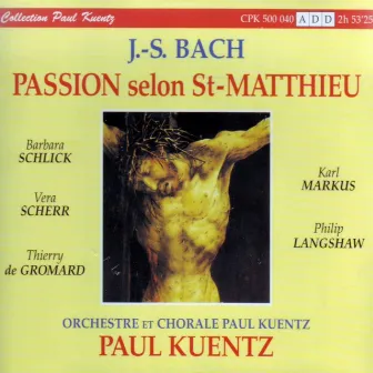 J.S. Bach : La Passion Selon St-Matthieu BWV 244 by Paul Kuentz