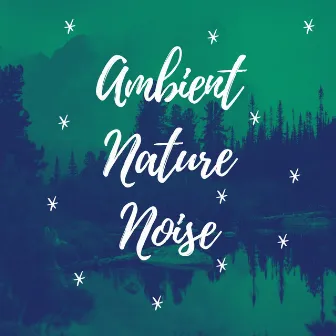 Ambient Nature Noise by Dark Focus