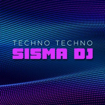 Techno Techno by Sisma DJ