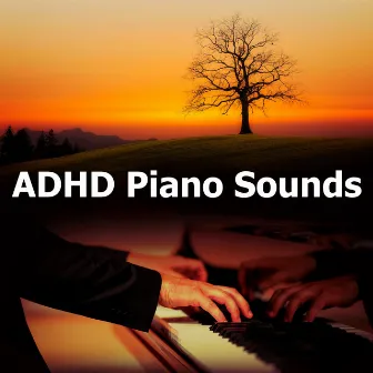 ADHD Piano Sounds by The Piano Girls