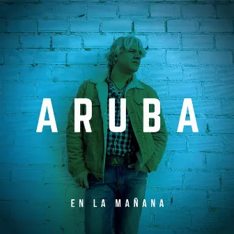 En la Mañana by Aruba