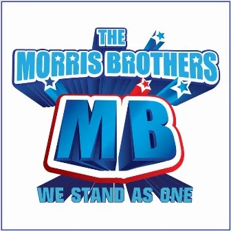 We Stand as One by The Morris Brothers