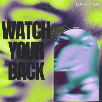 Watch Your Back by Martin CK