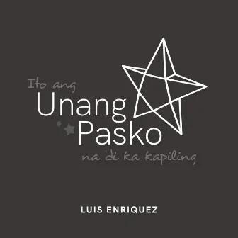 Unang Pasko by Luis Enriquez