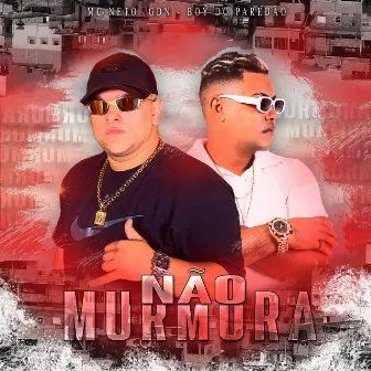 Não Mumura (Versão Bregadeira) [Remix] by Boy Do Paredão