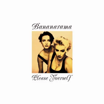 Please Yourself (Collector's Edition) by Bananarama