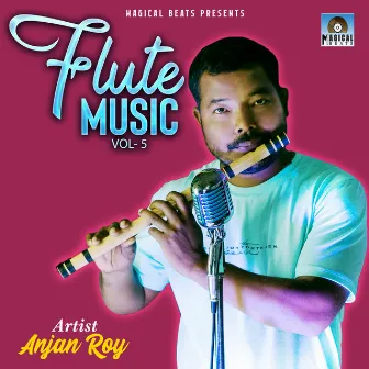 Flute Music Vol- 5 by Anjan Roy