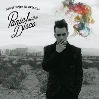 Too Weird to Live, Too Rare to Die! by Panic! At The Disco