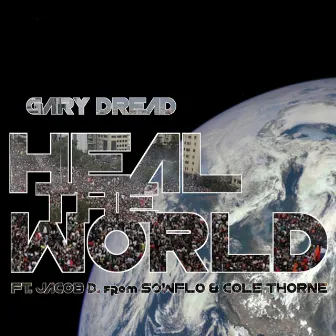 Heal The World by Gary Dread