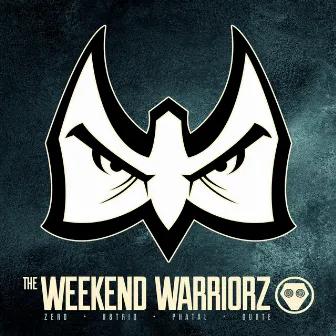 The Weekend Warriorz by Zero, H8trid, Phatal & Durte