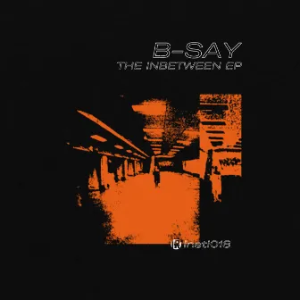 The Inbetween by B-Say