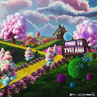 Come to TyeLand by Tye Harris