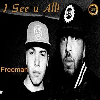 I See u All! by Freeman