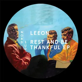 Rest and Be Thankful EP by Leeon