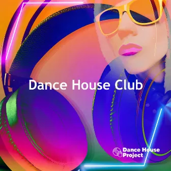 Dance House Club by Dance House Project