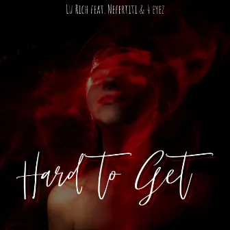 Hard to Get by Lu Rich