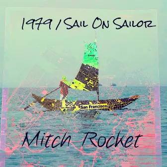 1979 / Sail On Sailor by Mitch Rocket