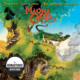 Tomorrow Never Comes - The Anthology - Best Of (Remastered) by Magna Carta