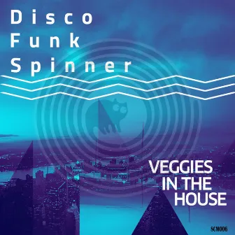 Veggies In The House by Disco Funk Spinner