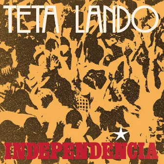 Independência by Teta Lando