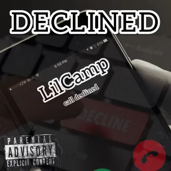 Declined by Lil Camp