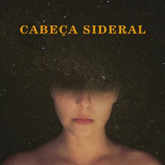 Cabeça Sideral by RAYA