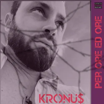 Per ore ed ore by Kronu$