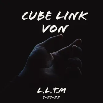 Long Live T.M by Cube Link Von