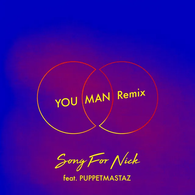 Song For Nick - YOU MAN Remix