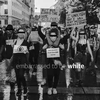 Embarrassed to Be White by Tobias Alexander Ratka