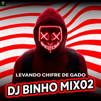 Levando Chifre de Gado by Dj Binho Mix02