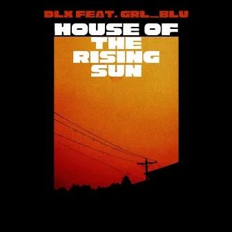 House of the Rising Sun by DLX