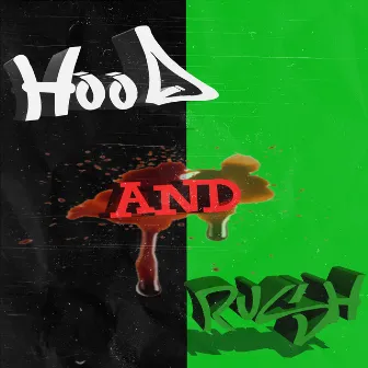 HOOD AND RUSH by Exotic Blak