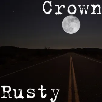 Rusty by Crown