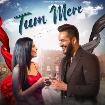 TUM MERE by Fukra Insaan