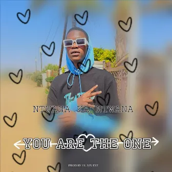 You Are The One by Ntwana Ka Ntwana