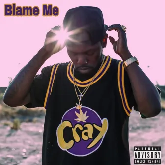 Blame Me by Cray OC