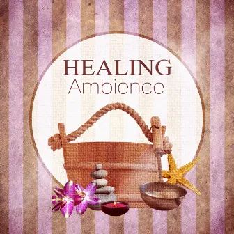 Healing Ambience – Relaxation, Nature Pure Sounds, Inner Peace, Wellness Sounds, Total Relaxation, Reiki, Massage, Healing Music, Spa Music by Spa Music Consort & Reiki Healing