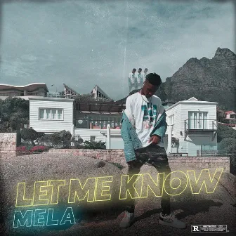 Let Me Know by Mela