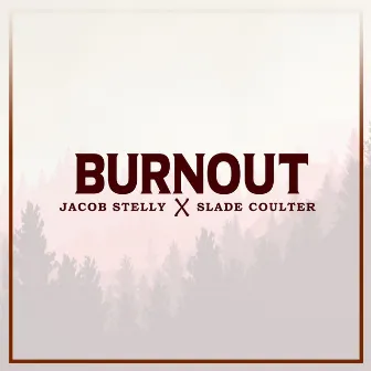 Burnout by Slade Coulter