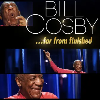 Far from Finished by Bill Cosby