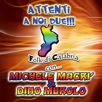 Attenti a noi due!!! (Folk di Calabria) by Michele Macrì