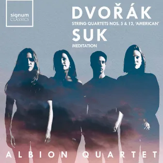 Dvořák: Quartets Nos. 5 & 12, 'American' – Suk: Meditation by Albion Quartet