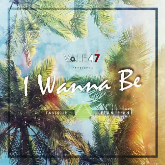 I Wanna Be by LEZAN