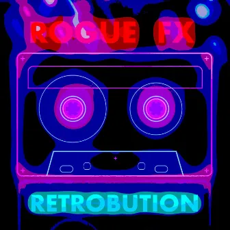 Retrobution by Rogue FX